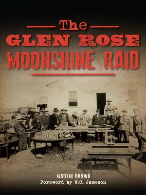 cover image of The Glen Rose Moonshine Raid
